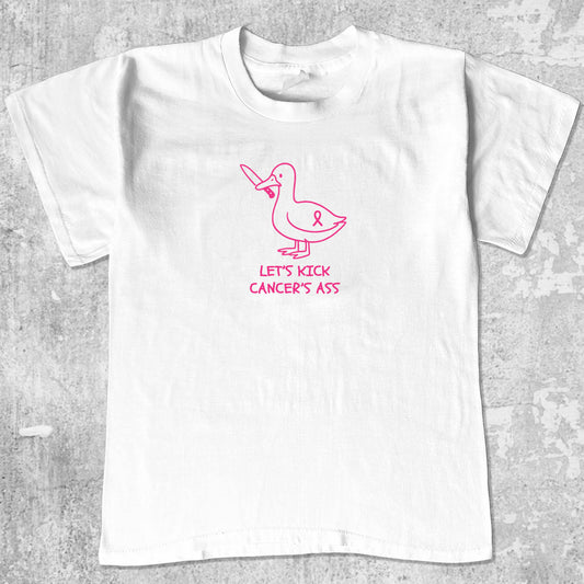 Let's Kick Cancers Ass graphic tee with bold and humorous print, funny and trendy graphic. Perfect for adults and gift-giving. White shirt.