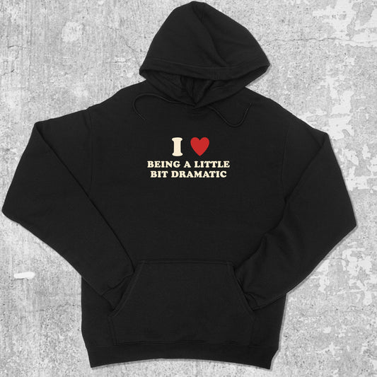 Little bit dramatic graphic hoodie with funny and trendy artwork, casual streetwear with bold personality. Great for adults and gifting. Black hoodie.