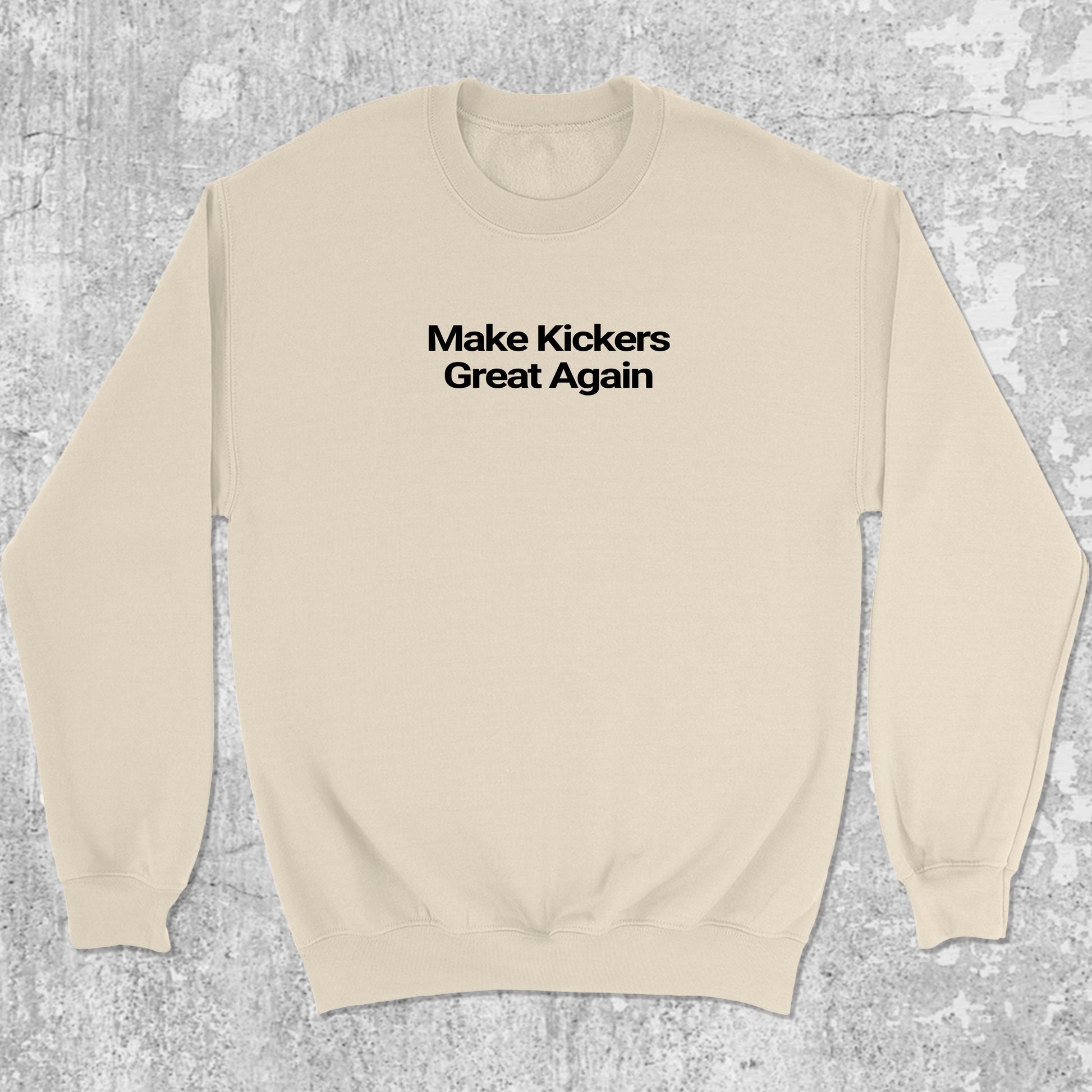 Make Kickers Great Again graphic sweatshirt with bold and humorous print, warm and cozy graphic for everyday wear. Perfect for adults and gift-giving. Natural pullover.