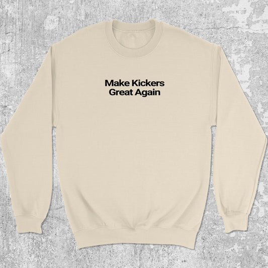 Make Kickers Great Again graphic sweatshirt with bold and humorous print, warm and cozy graphic for everyday wear. Perfect for adults and gift-giving. Natural pullover.