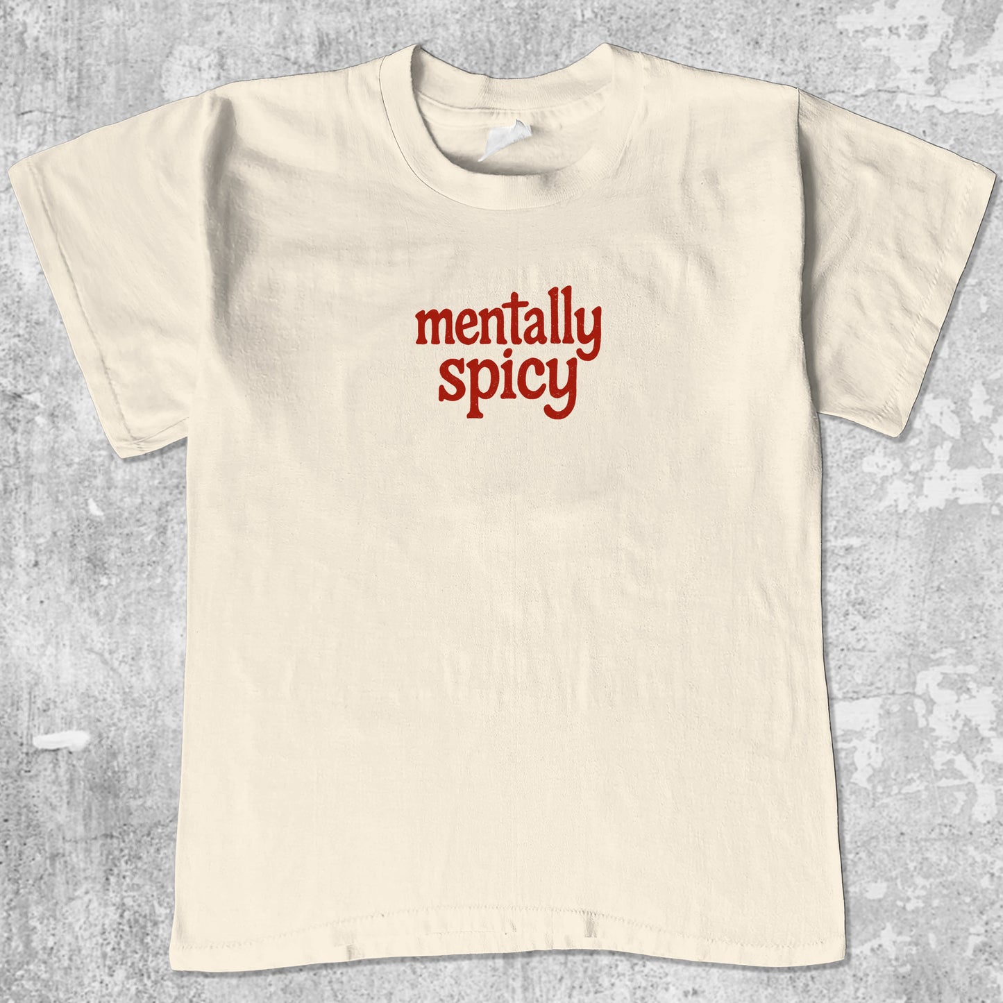 Mentally Spicy graphic tee. Retro and Vintage funny quotes graphic shirts. Perfect funny gift for Christmas. Cream shirt.