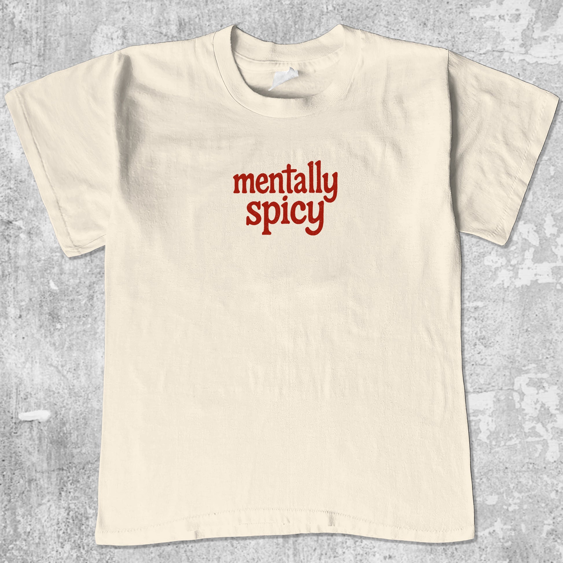 Mentally Spicy graphic tee. Retro and Vintage funny quotes graphic shirts. Perfect funny gift for Christmas. Cream shirt.