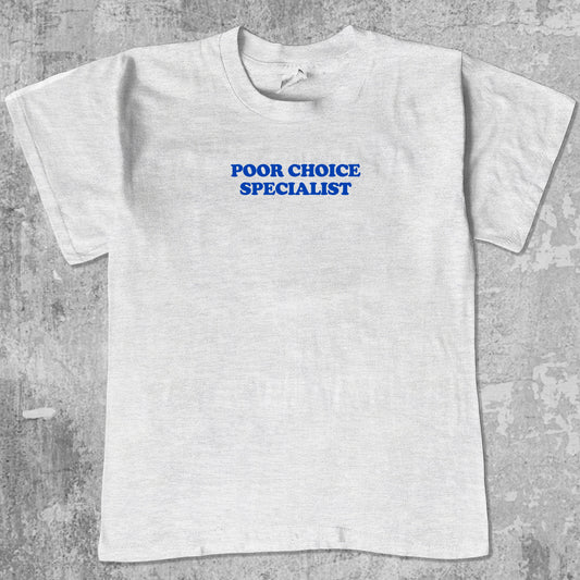Poor Choice Specialist graphic tee with bold and humorous print, funny and trendy graphic. Perfect for adults and gift-giving. Ash Grey shirt.
