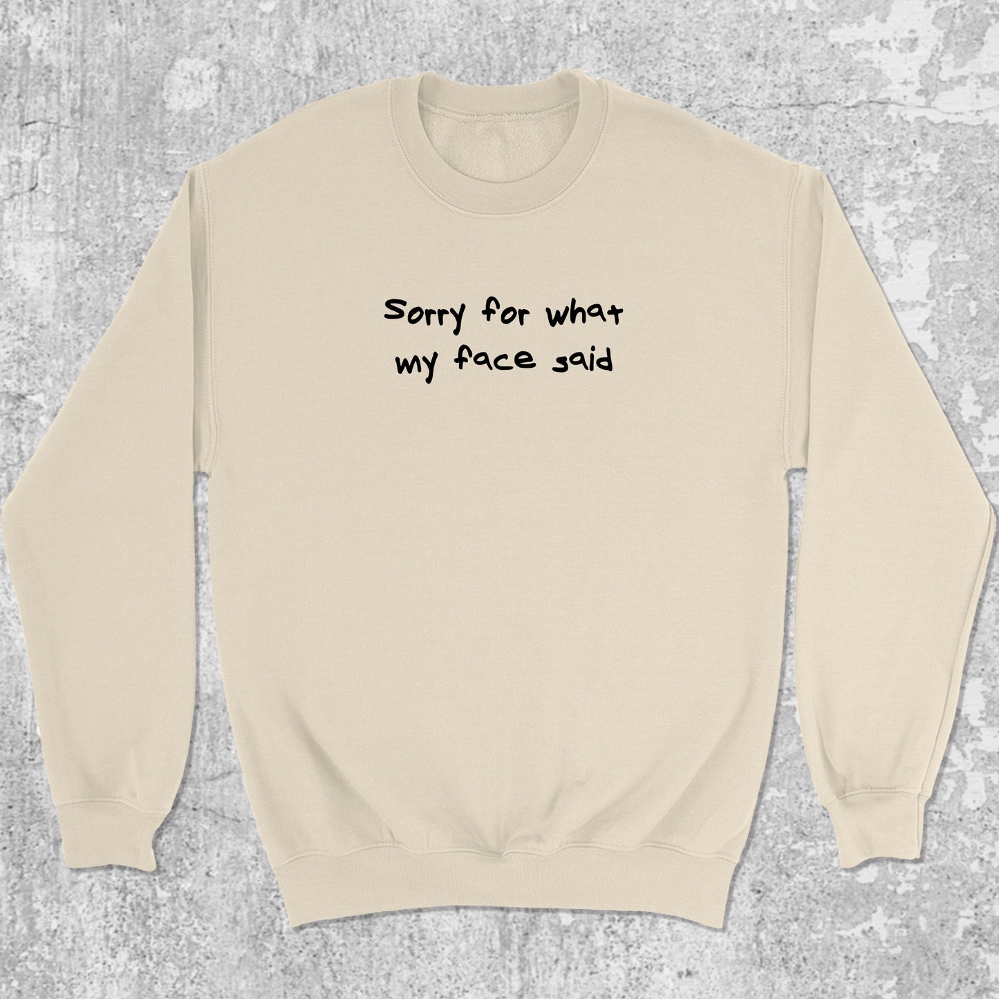 Sorry for what my face said graphic sweatshirt with bold and humorous print, warm and cozy graphic for everyday wear. Perfect funny gift for Christmas. Natural pullover.