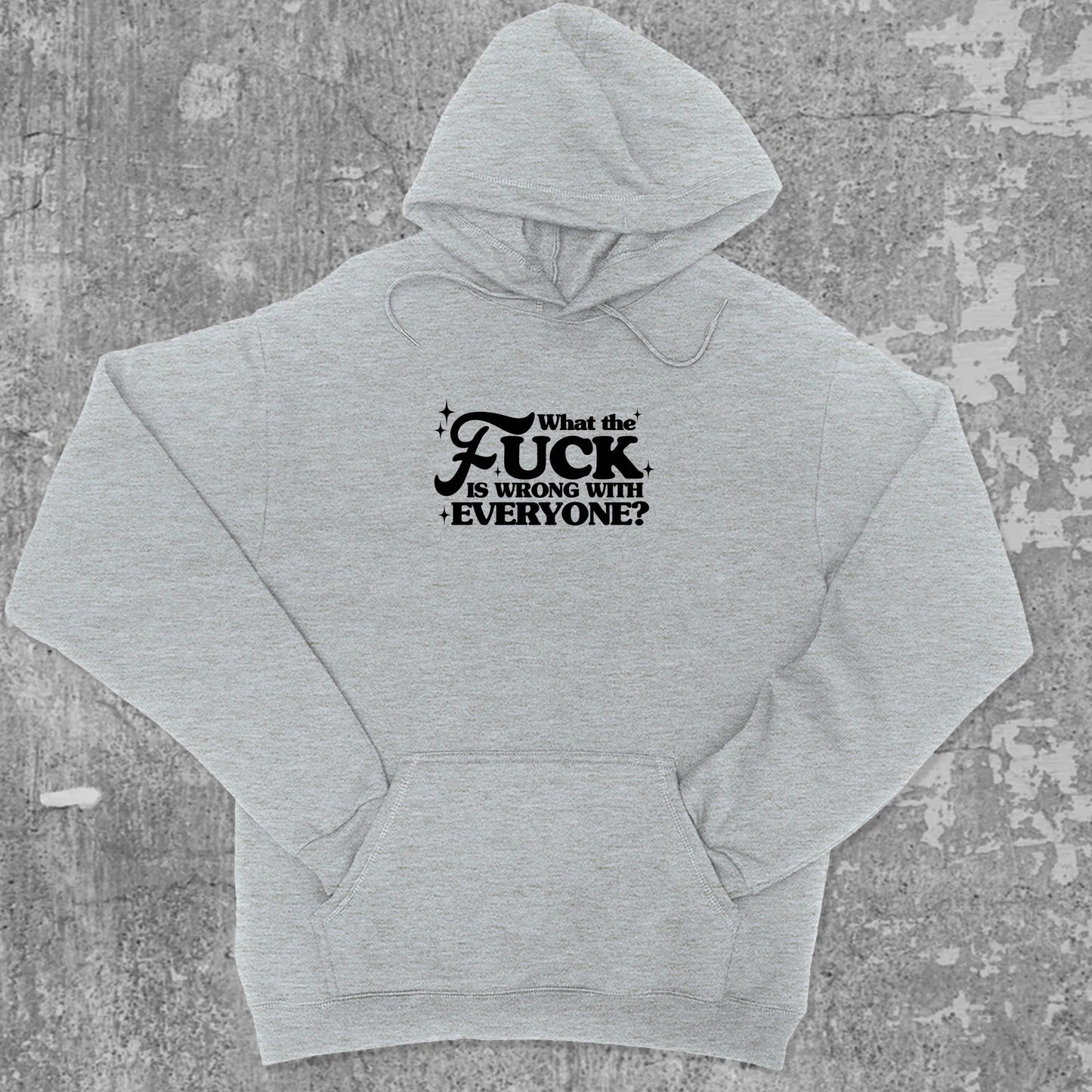 What the fuck is wrong with everyone graphic hoodie with funny and trendy artwork, casual streetwear with bold personality. Great for adults and gifting. Heather Grey hoodie.