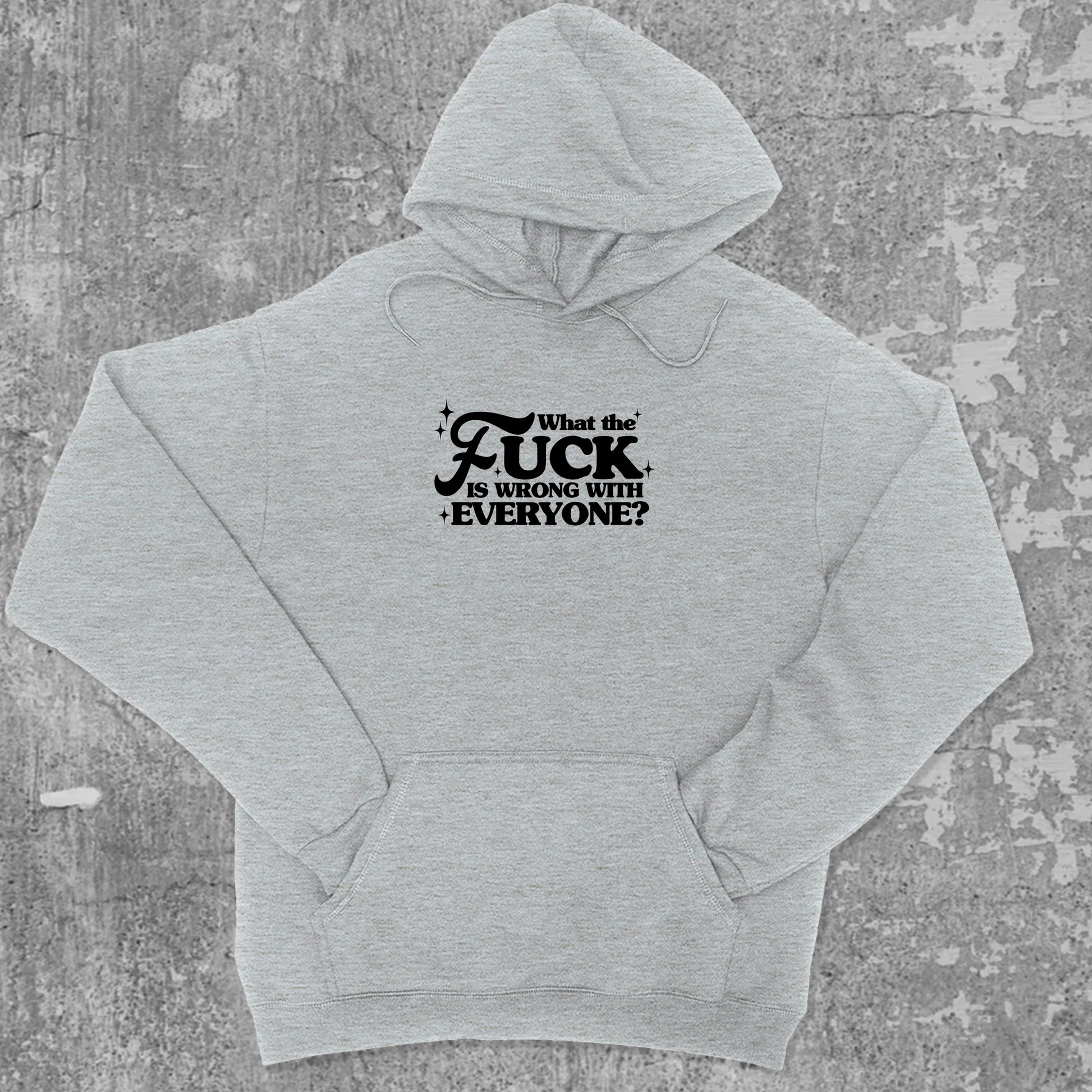 What the fuck is wrong with everyone graphic hoodie with funny and trendy artwork, casual streetwear with bold personality. Great for adults and gifting. Heather Grey hoodie.