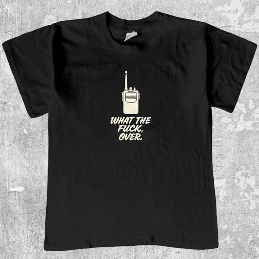 What The Fuck Over graphic tee with bold and humorous print, funny and simple graphic. Perfect gifts for family and friends. Black shirt.