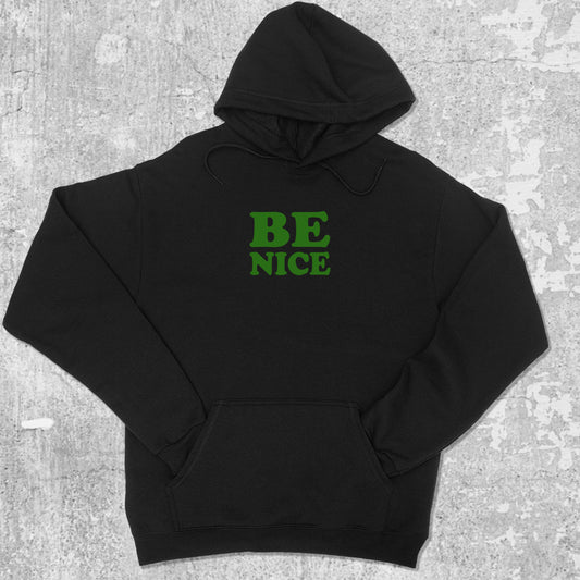 Be Nice graphic hoodie with funny and trendy artwork, casual streetwear with bold personality. Great for adults and gifting. Black hoodie.